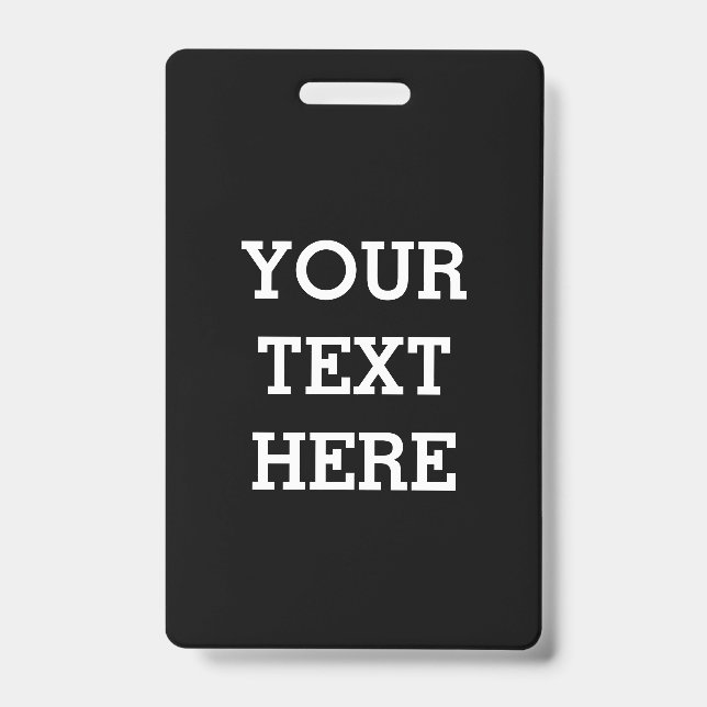 Add Your Own Custom Text Here Black and White Badge (Front)