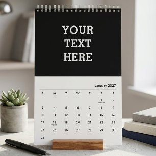 Add Your Own Custom Text Here Black and White Calendar