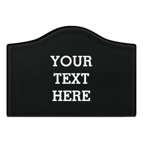 Add Your Own Custom Text Here Black and White Door Sign