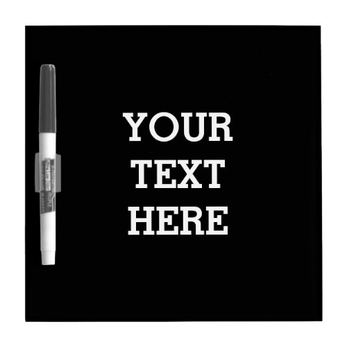 Add Your Own Custom Text Here Black and White Dry Erase Board