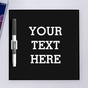 Add Your Own Custom Text Here Black and White Dry Erase Board