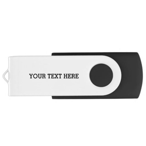 Add Your Own Custom Text Here Black and White Flash Drive