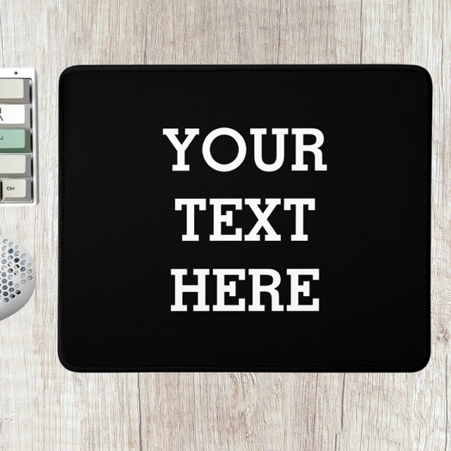 Add Your Own Custom Text Here Black and White Mouse Pad (Creator Uploaded)