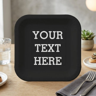 Add Your Own Custom Text Here Black and White Paper Plates