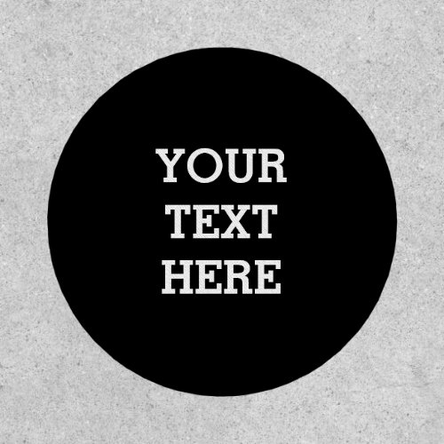 Add Your Own Custom Text Here Black and White Patch