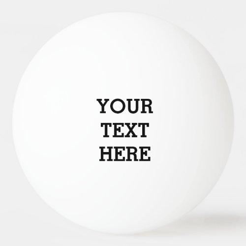 Add Your Own Custom Text Here Black and White Ping Pong Ball