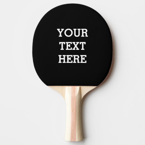 Add Your Own Custom Text Here Black and White Ping Pong Paddle