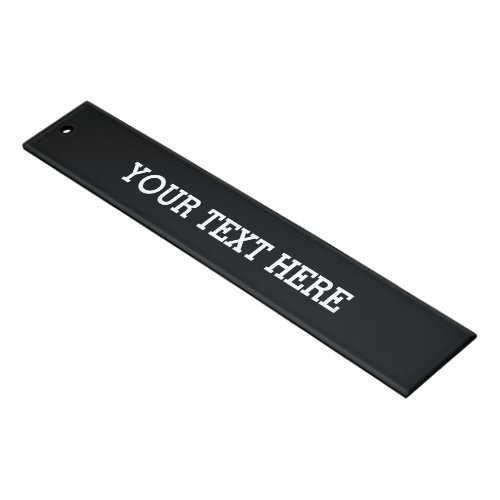 Add Your Own Custom Text Here Black and White Ruler