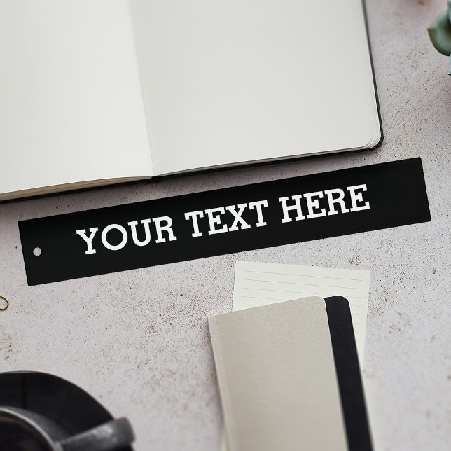 Add Your Own Custom Text Here Black and White Ruler (Creator Uploaded)