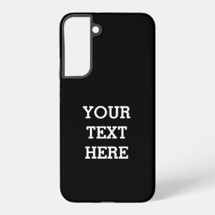 Add Your Own Custom Text Here Black and White Samsung Galaxy S22+ Case