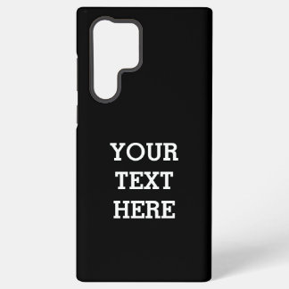Add Your Own Custom Text Here Black and White Samsung Galaxy S22 Ultra Case