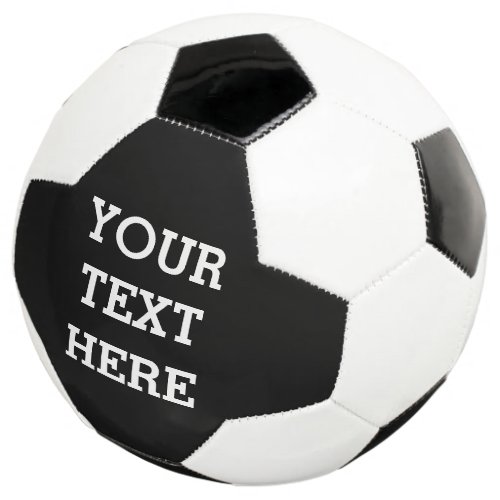 Add Your Own Custom Text Here Black and White Soccer Ball