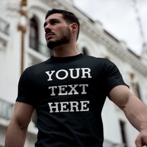 Add Your Own Custom Text Here Black and White T_Shirt