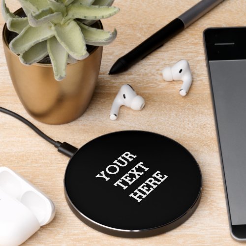 Add Your Own Custom Text Here Black and White Wireless Charger