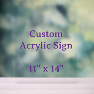 Add Your Own Design custom 11" x 14" Acrylic Sign