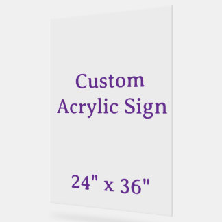 Add Your Own Design custom 24" x 36" Acrylic Sign