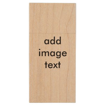 Add Your Own Image  Photo  Art  And Words Wood Usb Flash Drive by artistjandavies at Zazzle