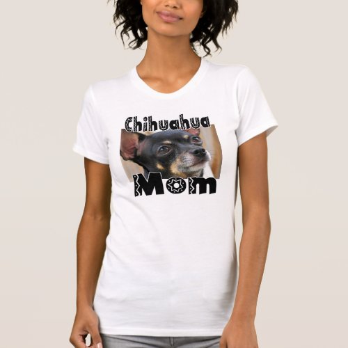 ADD Your Own Photo Chihuahua MOM T_Shirt