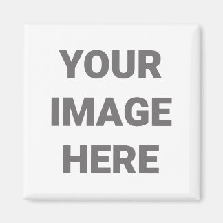 Add Your Own Photo Design Your Own Custom Magnet