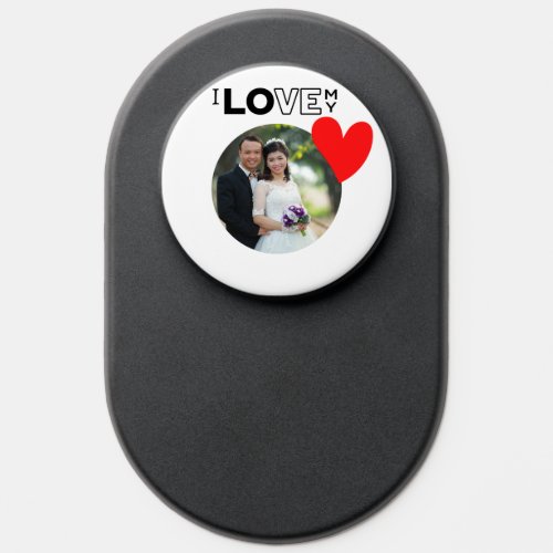 Add Your Own Photo Family Pets Kids  I LOVE MY P PopSocket