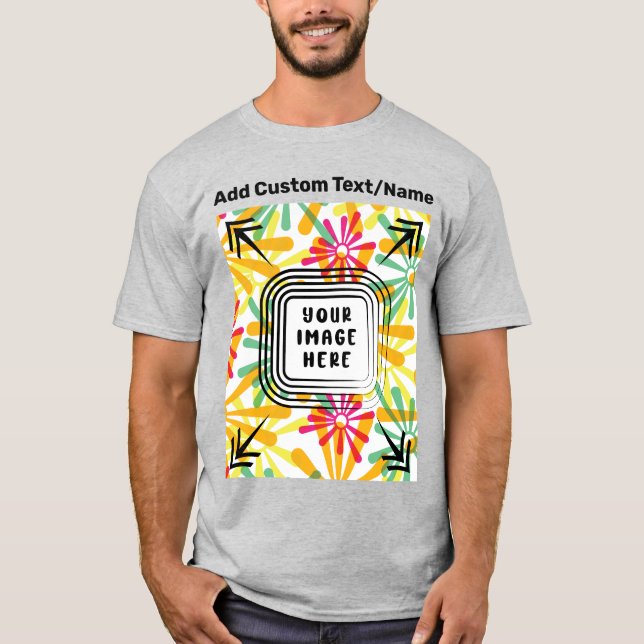 Add Your Own Photo Image Picture Text Here Custom T-Shirt (Front)