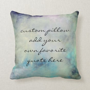 Add Your Own Quote Pillow For Custom Decor by annpowellart at Zazzle