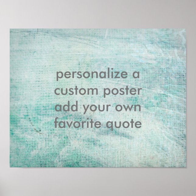 add your own quote poster teal and gray custom (Front)