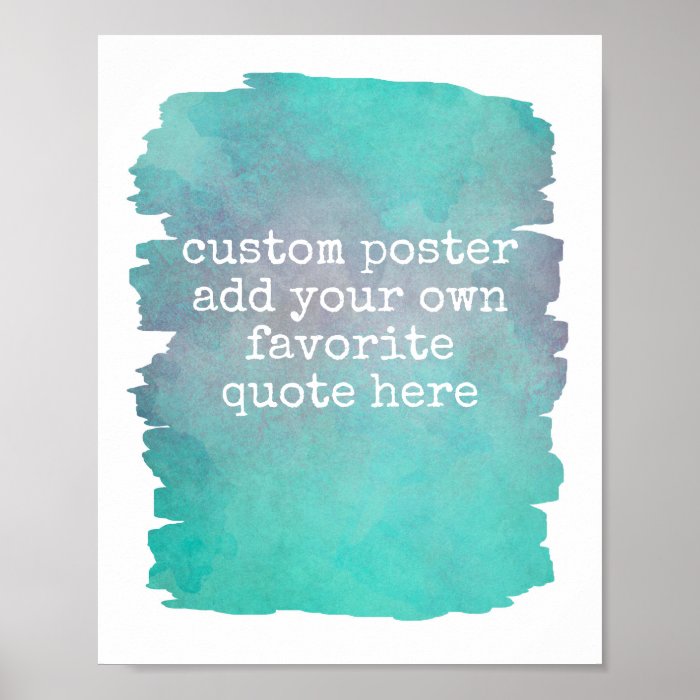 add your own quote poster teal blue watercolor Zazzle