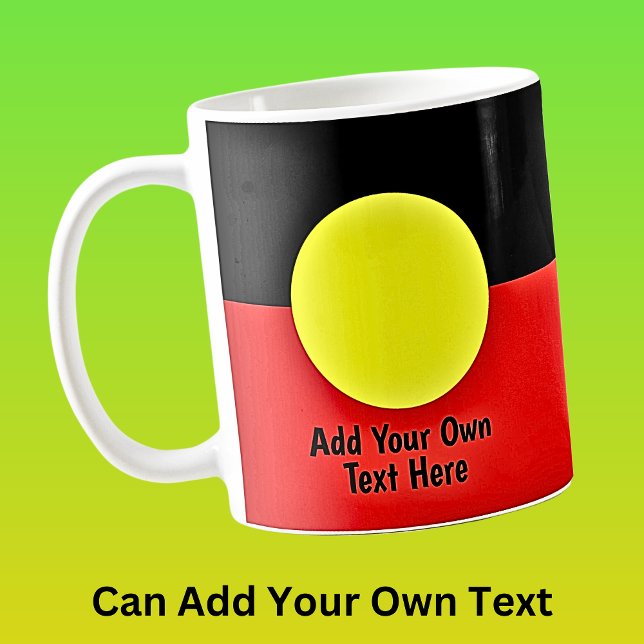 Add Your OWN TEXT Australian Aboriginal Flag       Coffee Mug (Creator Uploaded)