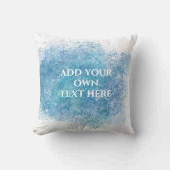 Add Your Own Text Blue Splatter Watercolor Paint   Throw Pillow by annpowellart at Zazzle