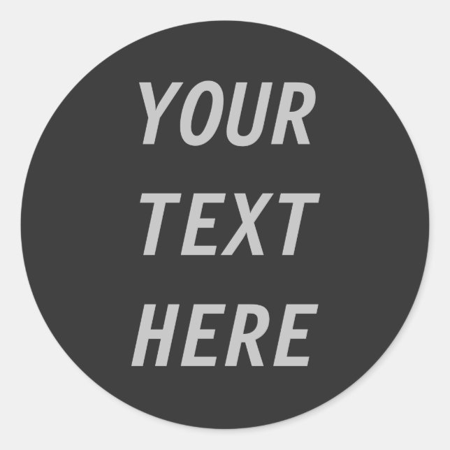 Add Your Own Text  Classic Round Sticker (Front)