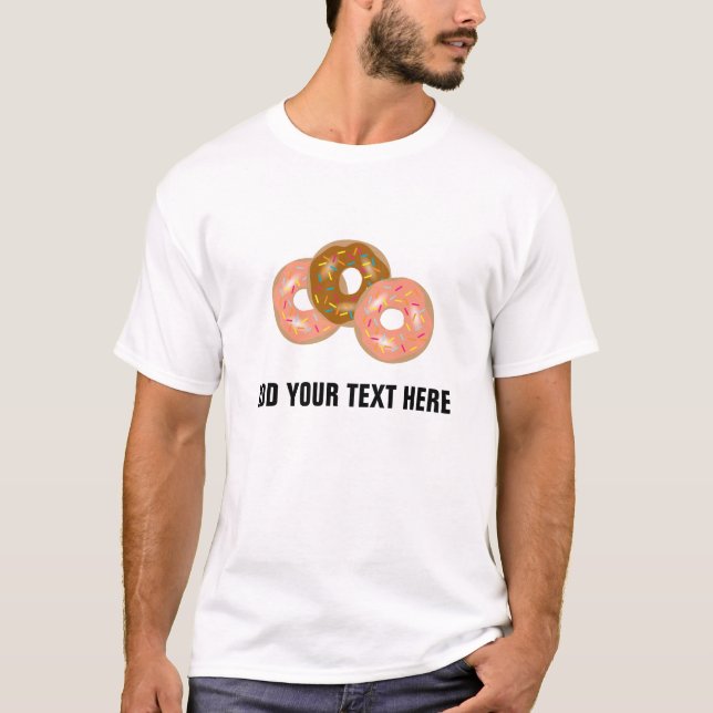 Add Your Own Text Frosted Donuts T-Shirt (Front)