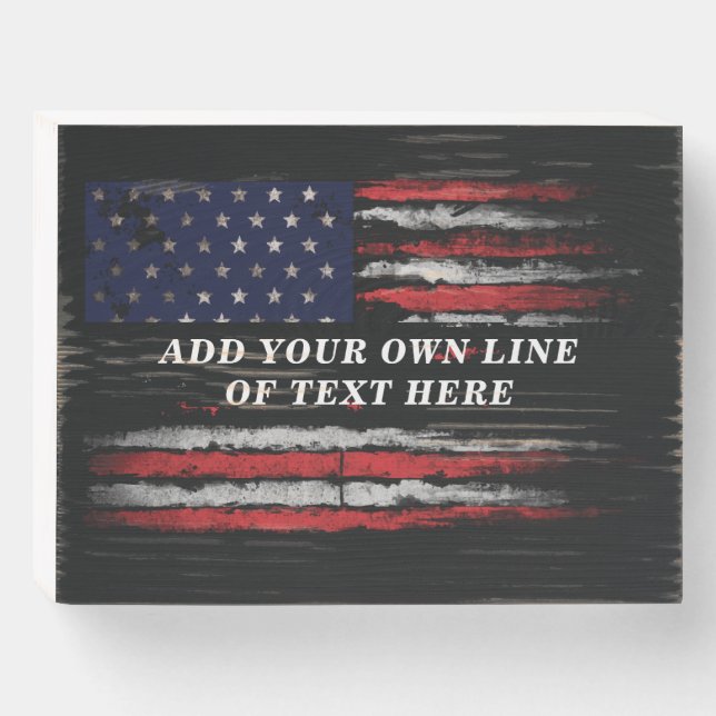 Add your own text on grunge American flag Wooden Box Sign (Front Horizontal)
