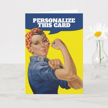 Add Your Own Text Rosie The Riveter Personalized Card by Ricaso at Zazzle