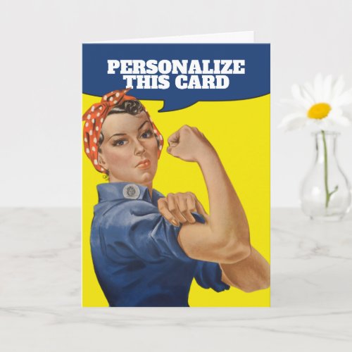 Add Your own Text Rosie the Riveter Personalized Card