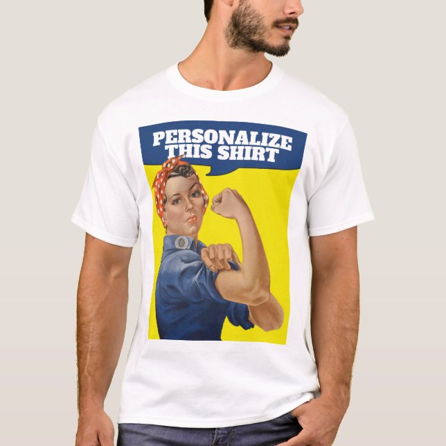 Add Your own Text Rosie the Riveter Personalized  T-Shirt (Front)
