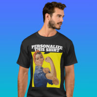 Add Your own Text Rosie the Riveter Personalized
