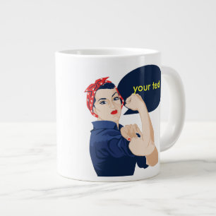 Add your own text to rosie riveter giant coffee mug