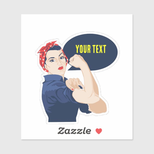 Add your own text to rosie riveter sticker (Sheet)