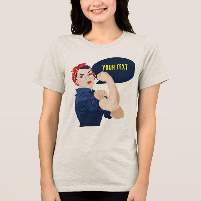 Add your own text to rosie riveter Tri-Blend shirt (Front)