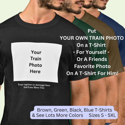 Add Your Own Train Photo  Caption on Dark  T_Shirt