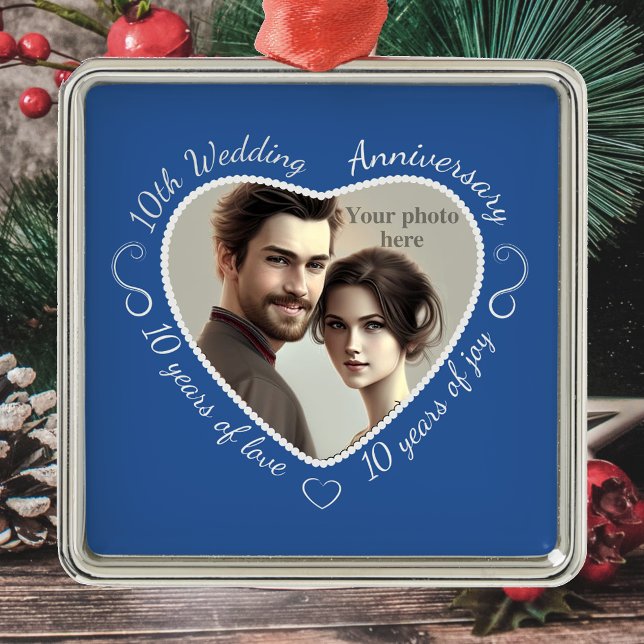 Add Your Photo 10 Years of Marriage Metal Ornament (Creator Uploaded)