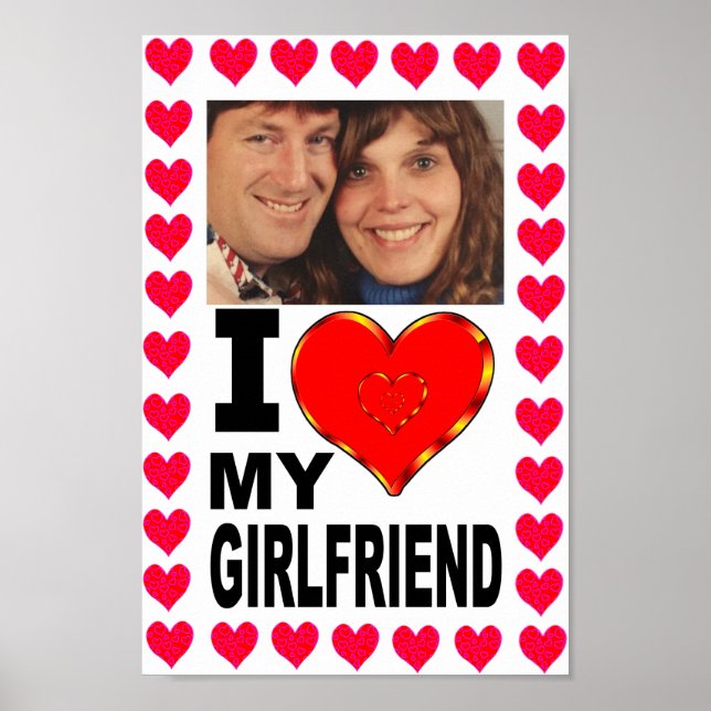 Add Your Photo I Love My Girlfriend Poster (Front)