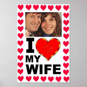 Add Your Photo I Love My Wife Poster