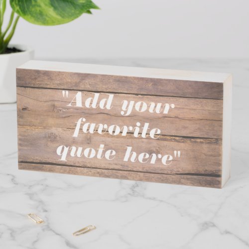 Add Your Quote  Modern Country Rustic Wood Wooden Box Sign