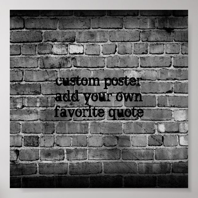 add your quote poster on weathered brick  design (Front)