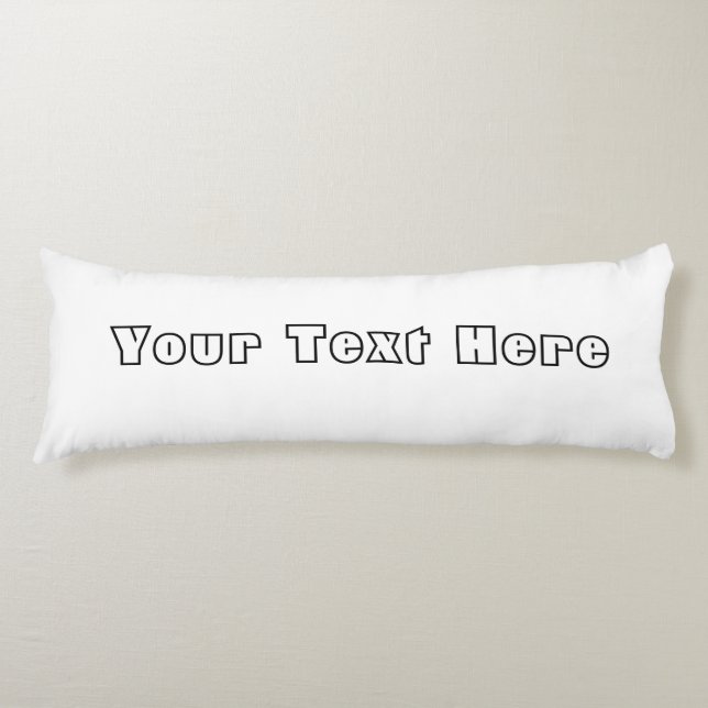 Add Your text Body Pillow, create your own  Pillow (Front)