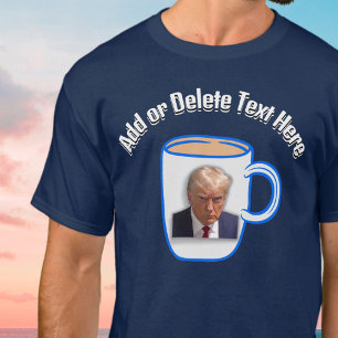 Add Your Text Donald Trump Mug Shot USA Political T-Shirt