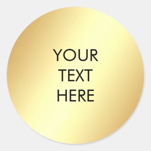 Add Your Text Glamorous Faux Gold Template Classic Round Sticker