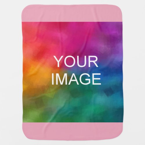 Add Your Text Image Photo Logo Here Pink Template Baby Blanket